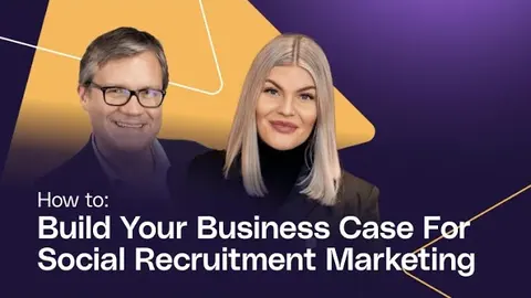 How to Build Your Business Case for Social Recruitment Marketing: Live with Matt Alder
